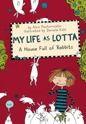 Mein Leben als Lotta: Ein Haus voller Kaninchen - My Life as Lotta: A House Full of Rabbits
