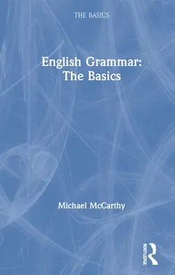 Englische Grammatik: Die Grundlagen: Die Grundlagen - English Grammar: The Basics: The Basics