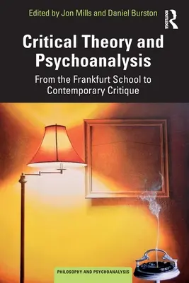 Kritische Theorie und Psychoanalyse: Von der Frankfurter Schule zur zeitgenössischen Kritik - Critical Theory and Psychoanalysis: From the Frankfurt School to Contemporary Critique
