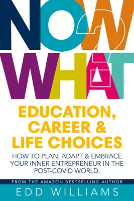 Was nun? - Bildung, Karriere und Lebensentscheidungen: Wie Sie planen, sich anpassen und Ihren inneren Unternehmer in der Welt nach dem Tod des Vaters finden. - Now What? - Education, Career and Life choices: How to plan, adapt and embrace your inner entrepreneur in the post-covid world.