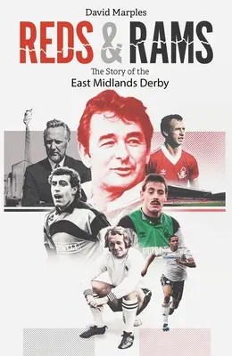 Reds und Rams: Eine Geschichte des East Midlands Derby - Reds and Rams: A Story of the East Midlands Derby