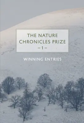 Der Preis der Natur-Chroniken: 1: Gewinnende Beiträge - The Nature Chronicles Prize: 1: Winning Entries