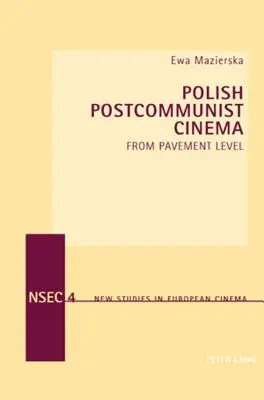 Polnisches postkommunistisches Kino; Von der Ebene des Pflasters - Polish Postcommunist Cinema; From Pavement Level