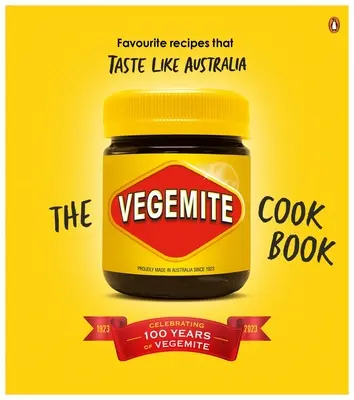 Das Vegemite-Kochbuch: Lieblingsrezepte, die nach Australien schmecken - The Vegemite Cookbook: Favourite Recipes That Taste Like Australia