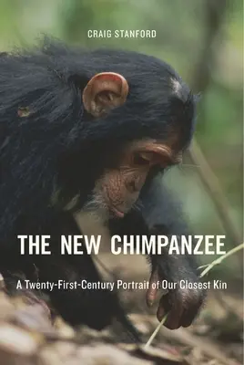 Der neue Schimpanse: Ein Portrait unserer nächsten Verwandten im einundzwanzigsten Jahrhundert - The New Chimpanzee: A Twenty-First-Century Portrait of Our Closest Kin