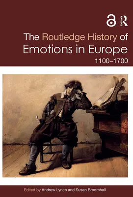 Die Routledge Geschichte der Emotionen in Europa: 1100-1700 - The Routledge History of Emotions in Europe: 1100-1700