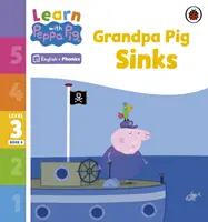 Lernen mit Peppa Phonics Stufe 3 Buch 6 - Opa Schwein versinkt (Phonics Reader) - Learn with Peppa Phonics Level 3 Book 6 - Grandpa Pig Sinks (Phonics Reader)