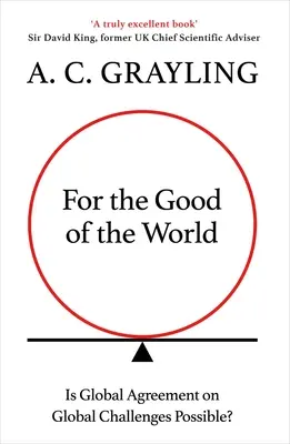 Für das Wohl der Welt: Warum die Krisen unseres Planeten jetzt eine globale Einigung erfordern - For the Good of the World: Why Our Planet's Crises Need Global Agreement Now