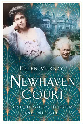 Newhaven Court: Liebe, Tragödie, Heldentum und Intrigen - Newhaven Court: Love, Tragedy, Heroism and Intrigue