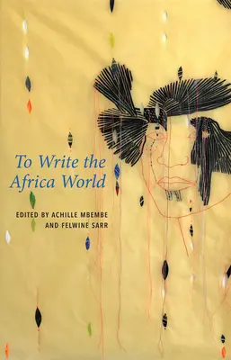 Die Welt Afrikas schreiben - To Write the Africa World