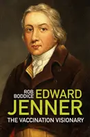 Edward Jenner - Der Visionär der Impfung - Edward Jenner - The Vaccination Visionary