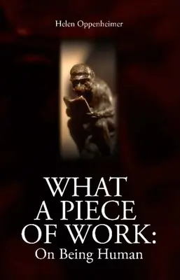 Was für ein Stück Arbeit: Über das Menschsein - What a Piece of Work: On Being Human