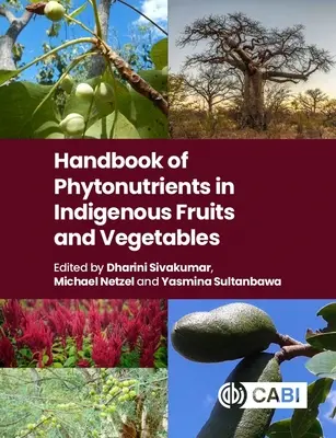 Handbuch der Phytonährstoffe in einheimischen Früchten und Gemüsen - Handbook of Phytonutrients in Indigenous Fruits and Vegetables