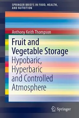 Obst- und Gemüselagerung: Hypobare, hyperbare und kontrollierte Atmosphäre - Fruit and Vegetable Storage: Hypobaric, Hyperbaric and Controlled Atmosphere