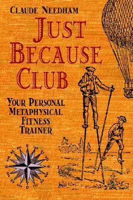 Just Because Club: Ihr persönlicher metaphysischer Fitnesstrainer - Just Because Club: Your Personal Metaphysical Fitness Trainer