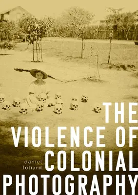 Die Gewalt der kolonialen Fotografie - The violence of colonial photography