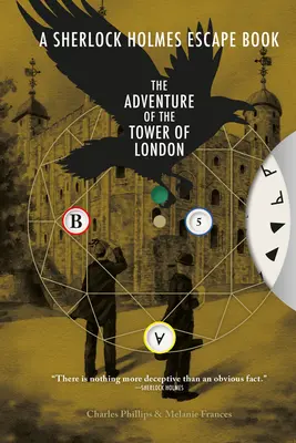 Das Sherlock Holmes-Fluchtbuch: Abenteuer im Tower of London: Lösen Sie die Rätsel, um den Seiten zu entkommen, Band 4 - The Sherlock Holmes Escape Book: Adventure of the Tower of London: Solve the Puzzles to Escape the Pages Volume 4