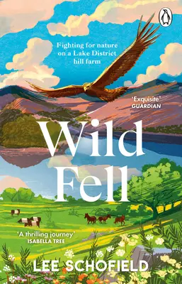 Wild Fell: Der Kampf um die Natur auf einer Lake District Hill Farm - Wild Fell: Fighting for Nature on a Lake District Hill Farm