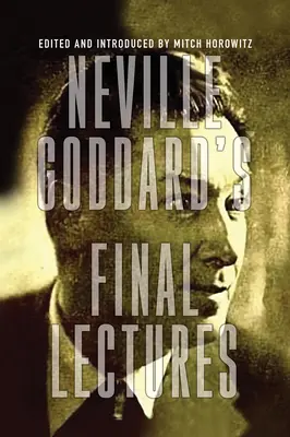 Neville Goddards letzte Vorlesungen - Neville Goddard's Final Lectures