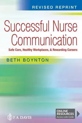 Erfolgreiche Kommunikation in der Pflege - überarbeitete Neuauflage: Sichere Pflege, gesunde Arbeitsplätze und lohnende Karrieren - Successful Nurse Communication Revised Reprint: Safe Care, Healthy Workplaces & Rewarding Careers