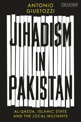 Dschihadismus in Pakistan: Al-Qaida, der Islamische Staat und die lokalen Kämpfer - Jihadism in Pakistan: Al-Qaeda, Islamic State and the Local Militants