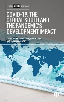 Covid-19, der globale Süden und die Auswirkungen der Pandemie auf die Entwicklung - Covid-19, the Global South and the Pandemic's Development Impact