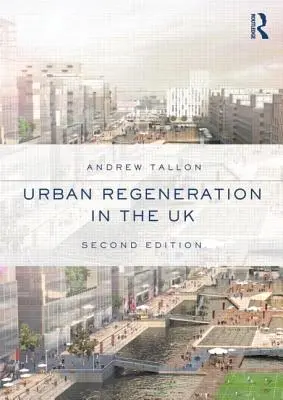 Stadterneuerung im Vereinigten Königreich - Urban Regeneration in the UK