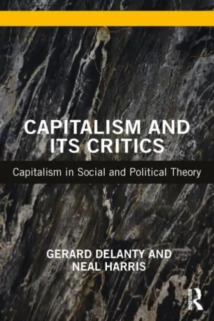 Der Kapitalismus und seine Kritiker: Der Kapitalismus in der sozialen und politischen Theorie - Capitalism and Its Critics: Capitalism in Social and Political Theory