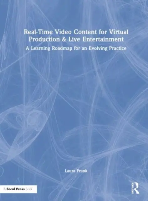 Echtzeit-Videoinhalte für virtuelle Produktion und Live-Unterhaltung: Ein Lernfahrplan für eine sich entwickelnde Praxis - Real-Time Video Content for Virtual Production & Live Entertainment: A Learning Roadmap for an Evolving Practice