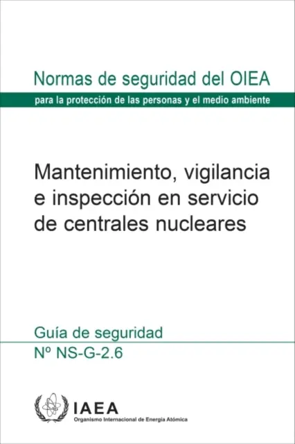Wartung, Überwachung und Inspektion in Kernkraftwerken (Spanische Ausgabe) - Maintenance, Surveillance and In-Service Inspection in Nuclear Power Plants (Spanish Edition)
