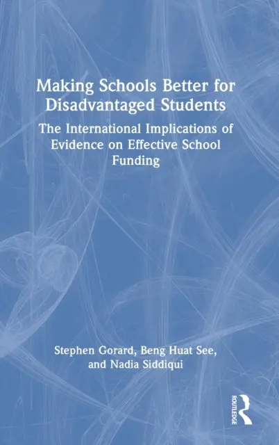 Bessere Schulen für benachteiligte Schüler: Die internationalen Auswirkungen der Erkenntnisse über eine wirksame Schulfinanzierung - Making Schools Better for Disadvantaged Students: The International Implications of Evidence on Effective School Funding