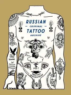 Russisches Archiv für kriminelle Tätowierungen - Russian Criminal Tattoo Archive