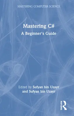 C# beherrschen: Ein Leitfaden für Einsteiger - Mastering C#: A Beginner's Guide