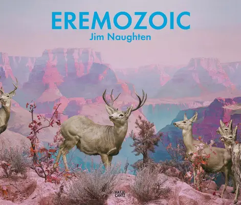 Jim Naughten: Eremozoikum - Jim Naughten: Eremozoic