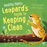 Gesunde Gewohnheiten: Leopard's Leitfaden für Sauberkeit - Healthy Habits: Leopard's Guide to Keeping Clean