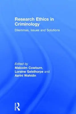 Forschungsethik in der Kriminologie: Dilemmas, Probleme und Lösungen - Research Ethics in Criminology: Dilemmas, Issues and Solutions