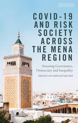 Covid-19 und die Risikogesellschaft in der Mena-Region: Bewertung von Regierungsführung, Demokratie und Ungleichheit - Covid-19 and Risk Society Across the Mena Region: Assessing Governance, Democracy, and Inequality