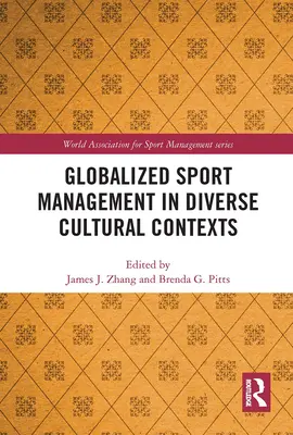 Globalisiertes Sportmanagement in unterschiedlichen kulturellen Kontexten - Globalized Sport Management in Diverse Cultural Contexts