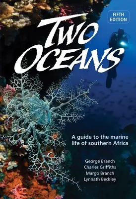 Zwei Ozeane: Ein Leitfaden für die Meeresbewohner des südlichen Afrikas - Two Oceans: A Guide to the Marine Life of Southern Africa