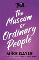 Museum of Ordinary People - Der ermutigende neue Roman des Bestsellerautors von Half a World Away - Museum of Ordinary People - The uplifting new novel from the bestselling author of Half a World Away