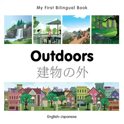 Mein erstes zweisprachiges Buch-Outdoors (Englisch-Japanisch) - My First Bilingual Book-Outdoors (English-Japanese)