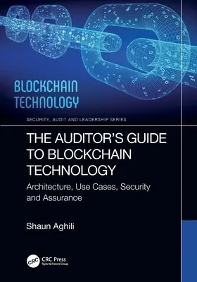 Der Leitfaden für Wirtschaftsprüfer zur Blockchain-Technologie: Architektur, Anwendungsfälle, Sicherheit und Assurance - The Auditor's Guide to Blockchain Technology: Architecture, Use Cases, Security and Assurance