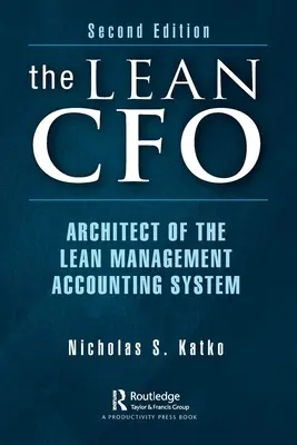Der schlanke CFO: Architekt des schlanken Rechnungswesens - The Lean CFO: Architect of the Lean Management Accounting System