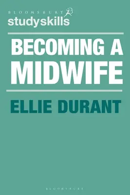 Hebamme werden: Ein Leitfaden für Studenten - Becoming a Midwife: A Student Guide