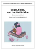 Sugar, Spice, and the Not So Nice: Comics, die das Mädchenalter darstellen - Sugar, Spice, and the Not So Nice: Comics Picturing Girlhood