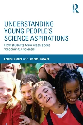 Die wissenschaftlichen Ambitionen junger Menschen verstehen: Wie SchülerInnen sich vorstellen, „WissenschaftlerIn“ zu werden - Understanding Young People's Science Aspirations: How students form ideas about 'becoming a scientist'