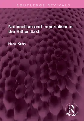 Nationalismus und Imperialismus im Vorderen Orient - Nationalism and Imperialism in the Hither East