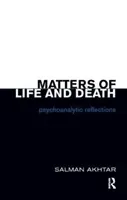 Fragen des Lebens und des Todes - Psychoanalytische Überlegungen - Matters of Life and Death - Psychoanalytic Reflections