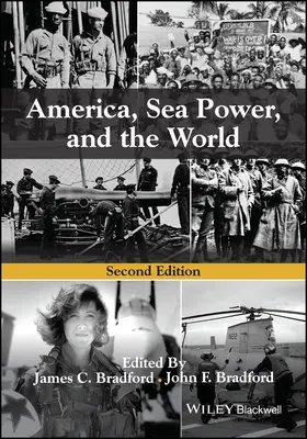Amerika, Seemacht und die Welt, Zweite Ausgabe - America, Sea Power, and the World, Second Edition