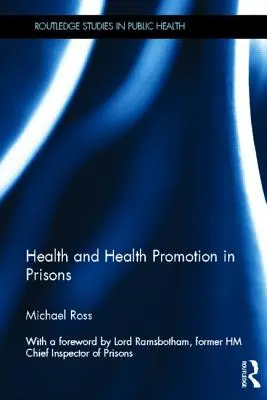 Gesundheit und Gesundheitsförderung in Gefängnissen - Health and Health Promotion in Prisons